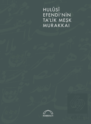 Hulusi Efendi\'nin Ta\'lik Meşk Murakkaı