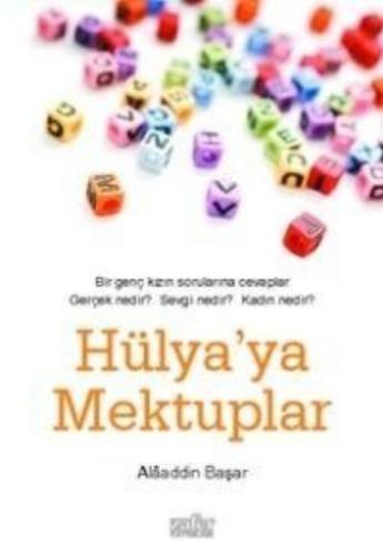 Hülya'ya Mektuplar Gerçek Nedir? Sevgi Nedir? Kadı