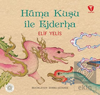 Hüma Kuşu ile Ejderha (Ciltli)