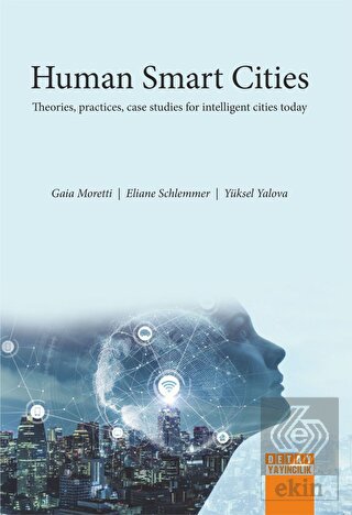 Human Smart Cıtıes Theories, Practices, Case Studi