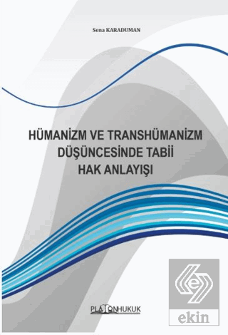 Hümanizm ve Transhümanizm Düşüncesinde Tabii Hak Anlayışı