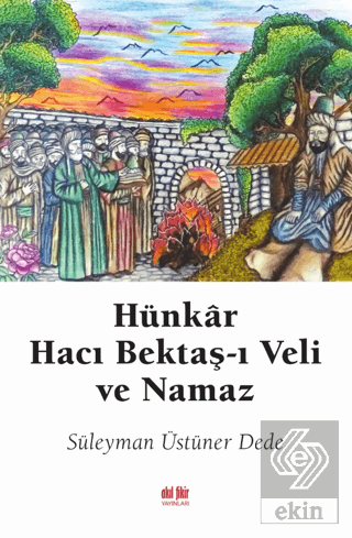 Hünkar Hacı Bektaş-ı Veli ve Namaz