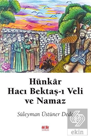Hünkar Hacı Bektaş-ı Veli ve Namaz