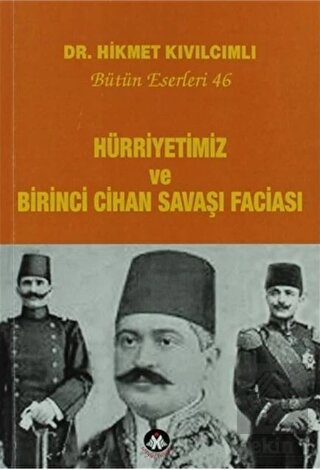 Hürriyetimiz ve Birinci Cihan Savaşı Faciası - Büt