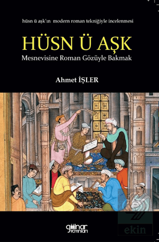Hüsn ü Aşk Mesnevisine Roman Gözüyle Bakmak