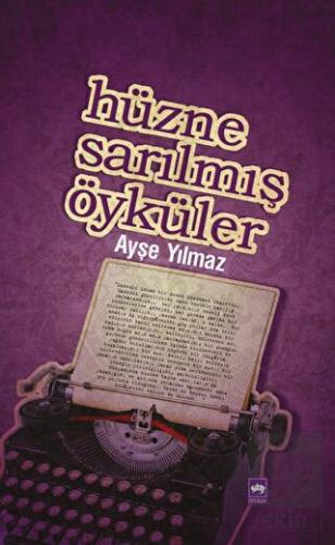 Hüzne Sarılmış Öyküler