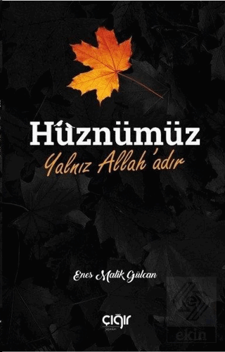 Hüznümüz Yalnız Allah'adır
