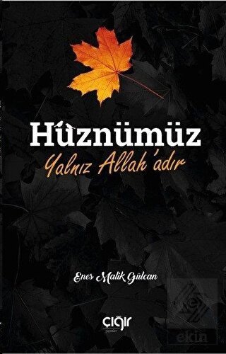 Hüznümüz Yalnız Allah'adır