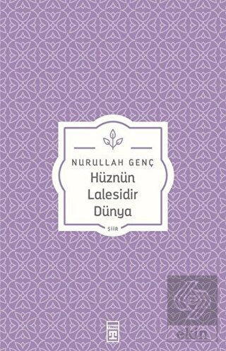 Hüznün Lalesidir Dünya