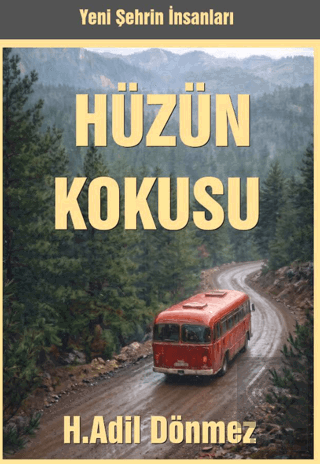 Hüzün Kokusu H. Adil Dönmez Coral Dağıtım Satın Al - ekinkitap.com