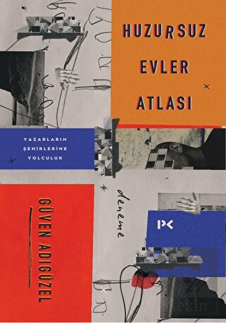 Huzursuz Evler Atlası: Yazarların Şehirlerine Yolc