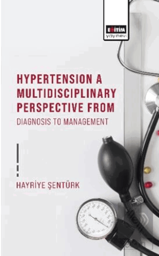 Hypertension A Multidisciplinary Perspective From Diagnosis To Managem
