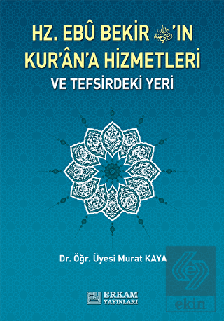 Hz. Ebu Bekir'in Kur'an'a Hizmetleri ve Tefsirdeki