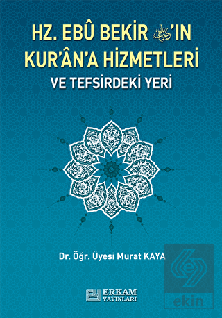 Hz. Ebu Bekir'in Kur'an'a Hizmetleri ve Tefsirdeki