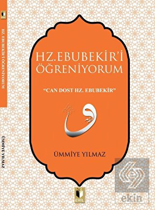 Hz. Ebubekir'i Öğreniyorum