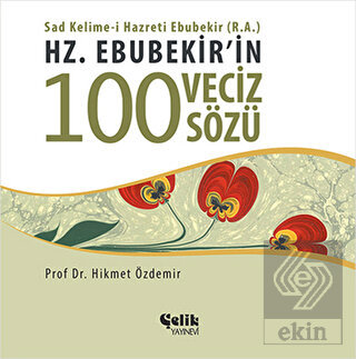 Hz. Ebubekir'in 100 Veciz Sözü