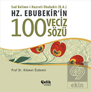Hz. Ebubekir\'in 100 Veciz Sözü