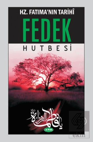 Hz. Fatıma\'nın Tarihi Fedek Hutbesi