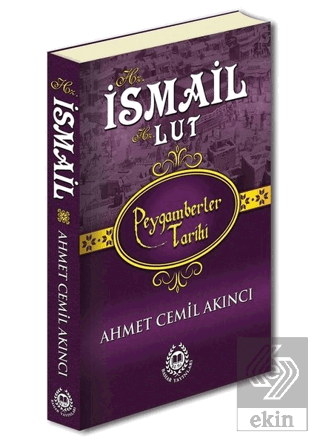 Hz. İsmail ve Hz. Lut - Peygamberler Tarihi