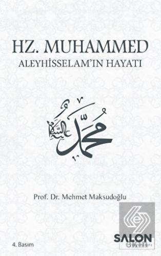 Hz. Muhammed Aleyhisselam\'ın Hayatı
