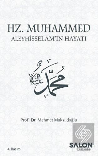 Hz. Muhammed Aleyhisselam\'ın Hayatı