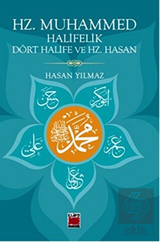 Hz. Muhammed Halifelik Dört Halife ve Hz. Hasan
