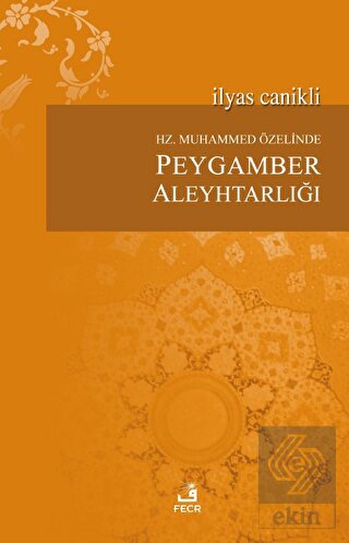 Hz. Muhammed Özelinde Peygamber Aleyhtarlığı