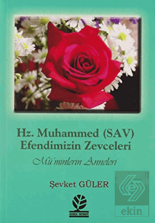 Hz. Muhammed (SAV) - Efendimizin Zevceleri