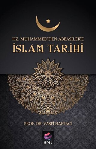 Hz Muhammed\'den Abbasiler\'e İslam Tarihi