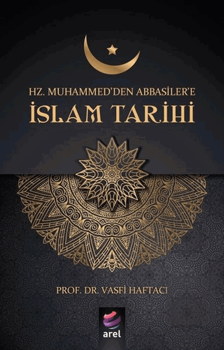 Hz Muhammed\'den Abbasiler\'e İslam Tarihi