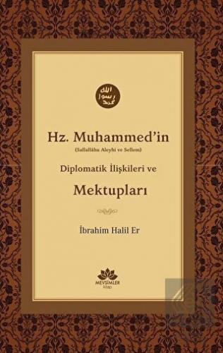Hz. Muhammed\'in (S.A.V) Diplomatik İlişkileri ve M