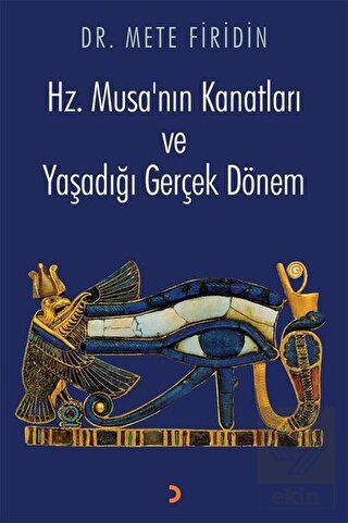 Hz. Musa'nın Kanatları ve Yaşadığı Gerçek Dönem