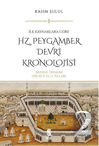 Hz. Peygamber Dönemi Kronolojisi (Cilt 2)