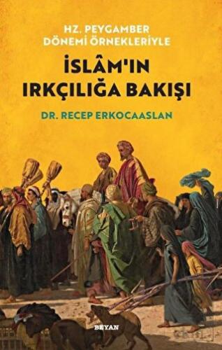 Hz. Peygamber Dönemi Örnekleriyle İslam'ın Irkçılı