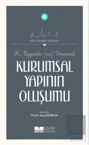 Hz. Peygamber (S.a.s) Döneminde Kurumsal Yapının O