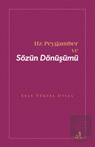 Hz. Peygamber ve Sözün Dönüşümü