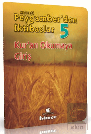 Hz. Peygamberden İktibaslar 5 - Kuran Okumaya Giriş