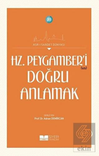 Hz. Peygamber\'i Doğru Anlamak