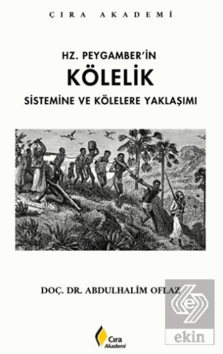 Hz. Peygamber'in Kölelik Sistemine ve Kölelere Yaklaşımı