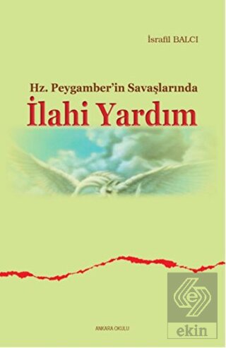 Hz. Peygamberin Savaşlarında İlahi Yardım