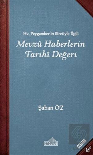 Hz.Peygamber\'in Sıretiyle İlgili Mevzu Haberlerin