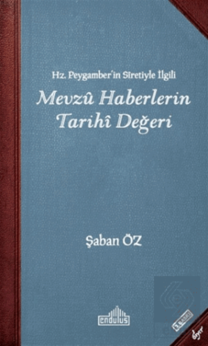 Hz.Peygamber\'in Sıretiyle İlgili Mevzu Haberlerin