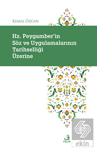 Hz. Peygamber'in So¨z ve Uygulamalarının Tarihsell
