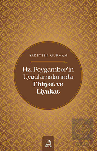 Hz. Peygamber'in Uygulamalarında Ehliyet ve Liyaka