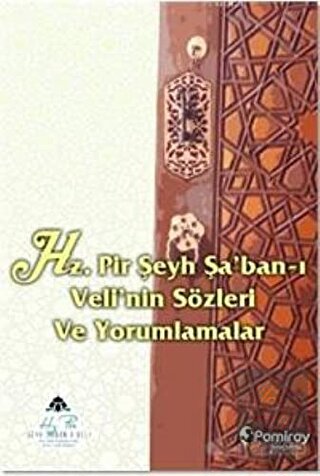 Hz. Pir Şeyh Şa'ban-ı Veli'nin Sözleri ve Yorumlam