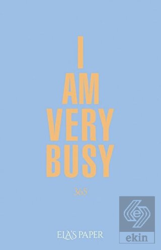 I Am Very Busy
