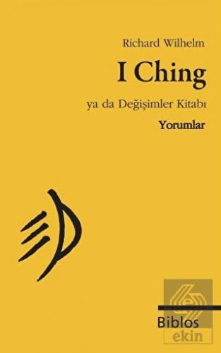 I Ching Ya da Değişimler Kitabı : Yorumlar