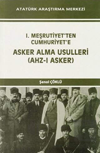 I. Meşrutiyet\'ten Cumhuriyet\'e Asker Alma Usuller