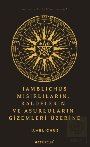 Iamblichus - Mısırlıların, Kaldelerin ve Asurluların Gizemleri Üzerine