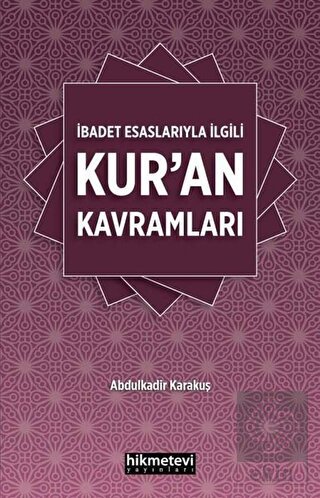 İbadet Esaslarıyla İlgili Kur'an Kavramları